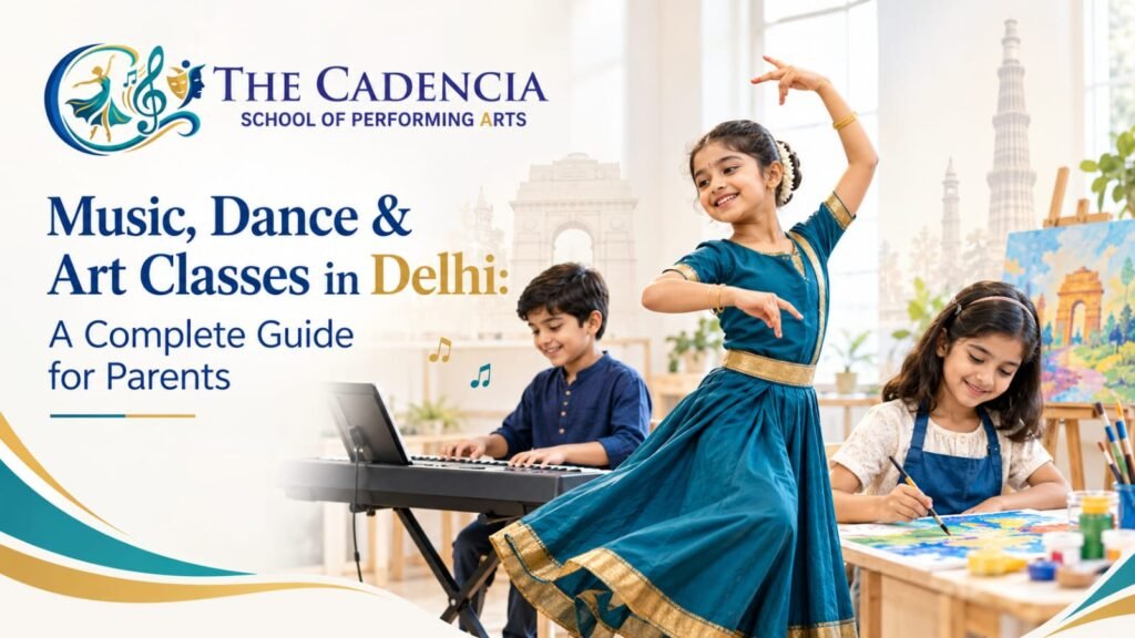 Music, Dance & Art Classes in Delhi: A Complete Guide for Parents whatsapp image 2026 10 04 at 5.04.51 pm